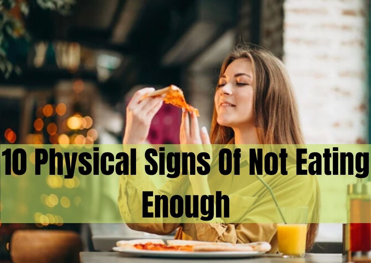 Physical Signs Of Not Eating Enough
