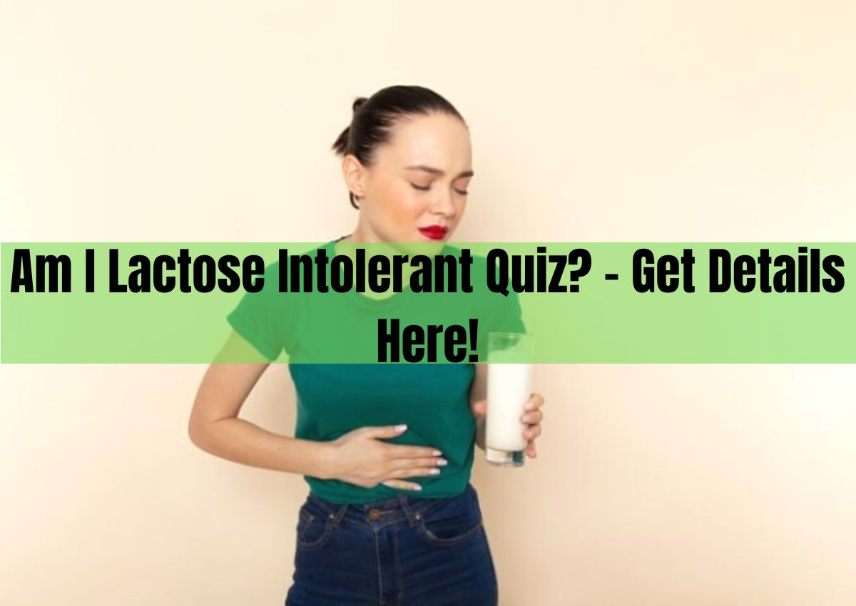 am-i-lactose-intolerant-quiz-get-details-here