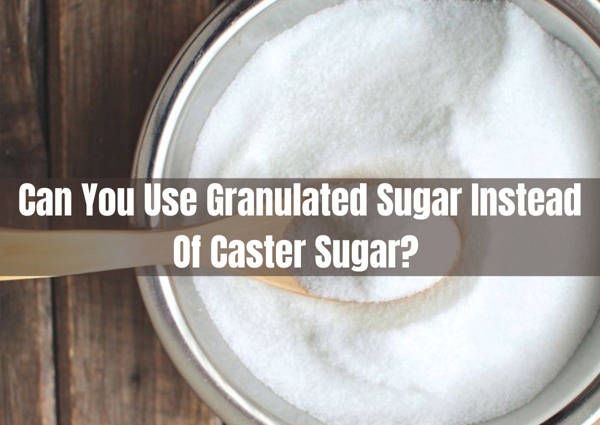 can-you-use-granulated-sugar-instead-of-caster-sugar