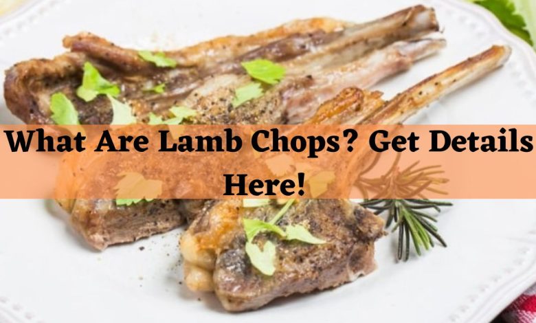 What Are Lamb Chops