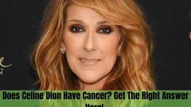 Does Celine Dion Have Cancer