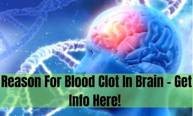 Reason For Blood Clot In Brain