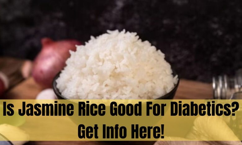 Is Jasmine Rice Good For Diabetics