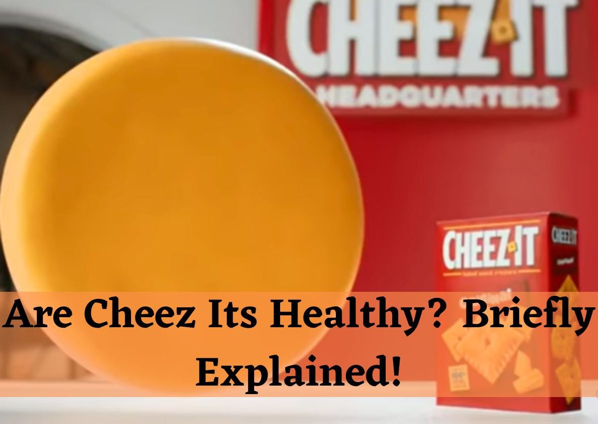 Are Cheez Its Healthy