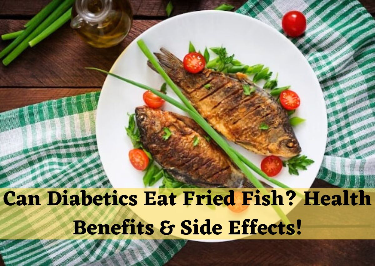 can-diabetics-eat-fried-fish-health-benefits-side-effects