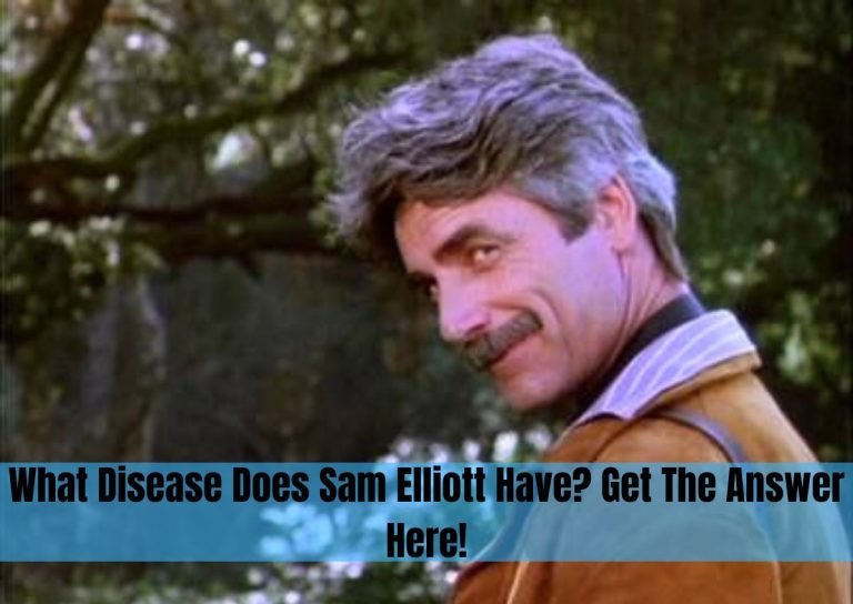 What Disease Does Sam Elliott Have