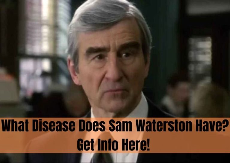 What Disease Does Sam Waterston Have