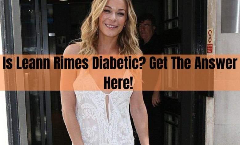 is leann rimes diabetic