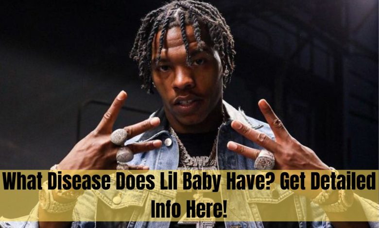 what disease does lil baby have